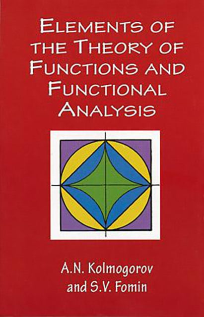 Elements Of The Theory Of Functions & Fu By Kolmogorov,a. N.