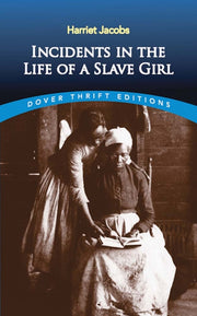 Incidents In The Life Of A Slave Girl By Jacobs, Harriet Ann