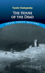 House Of The Dead By Dostoyevsky, Fyodor