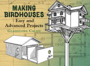 Making Birdhouses: Easy And Advanced Pr