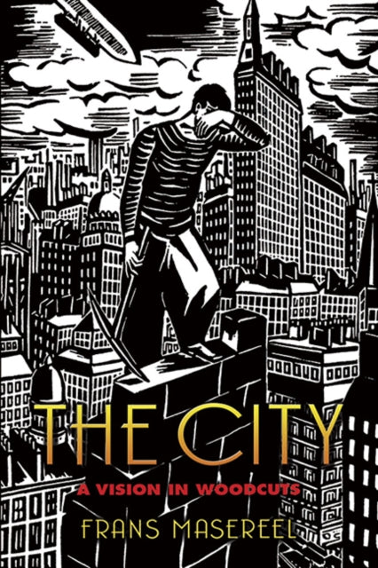 City A Vision In Woodcuts By Masereel, Frans