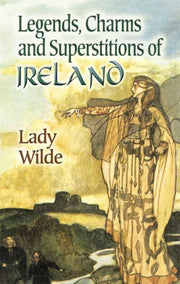 Legends Charms & Superstitions Of Irelan