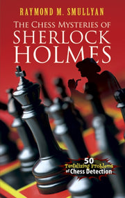 Chess Mysteries Of Sherlock Holmes By Smullyan, Raymond M
