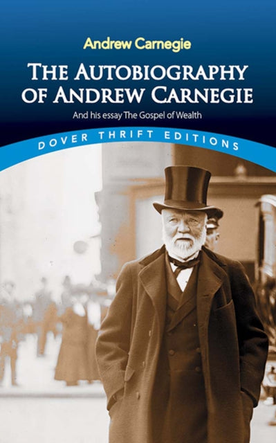 Autobiography Of Andrew Carnegie & Essay By Carnegie, Andrew