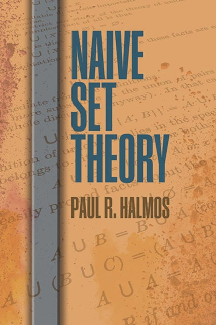Naive Set Theory By Halmos, Paul R.