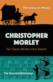 Christopher Morley Two Classic Novels
