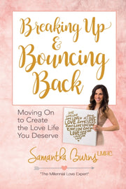 Breaking Up & Bouncing Back Moving On To