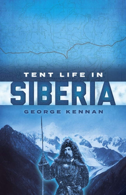 Tent Life In Siberia By Kennan, George