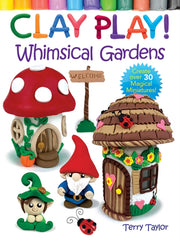 Clay Play Whimsical Gardens