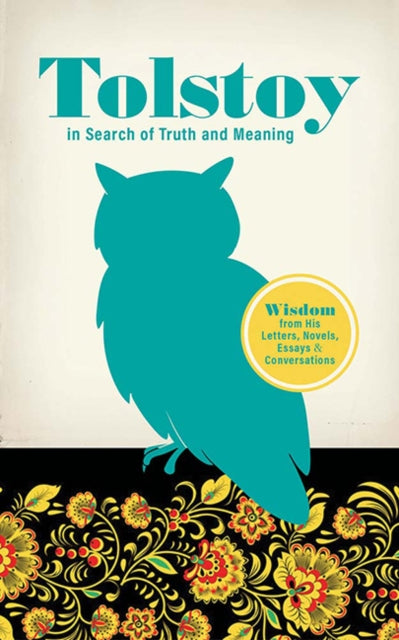 Tolstoy In Search Of Truth & Meaning