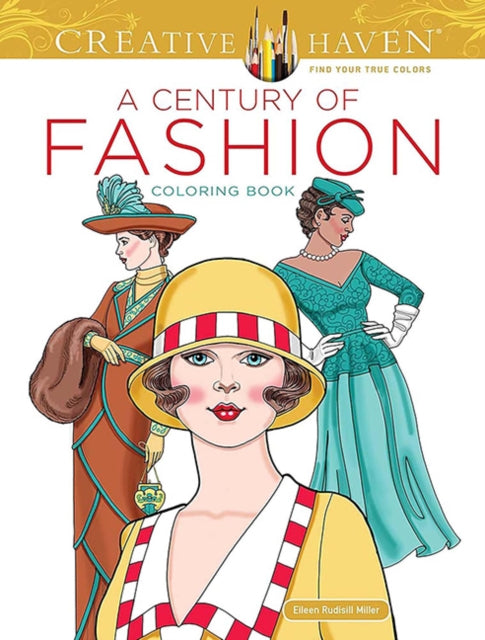 Creative Haven A Century Of Fashion Colo By Miller, Eileen