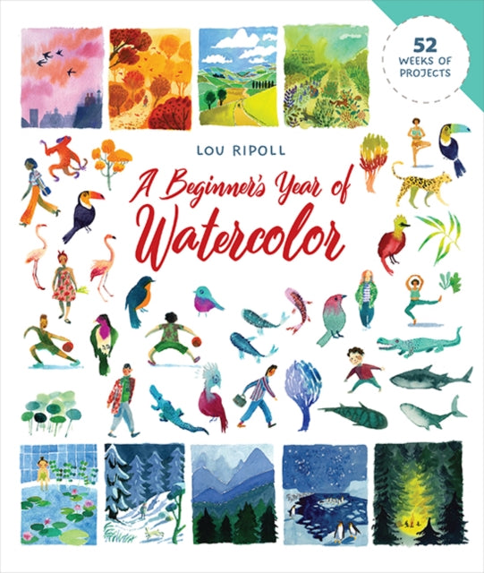 Beginners Year Of Watercolor By Ripoll, Lou