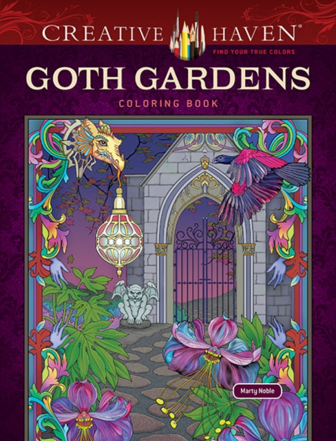 Creative Haven Goth Gardens Coloring Boo By Noble, Marty