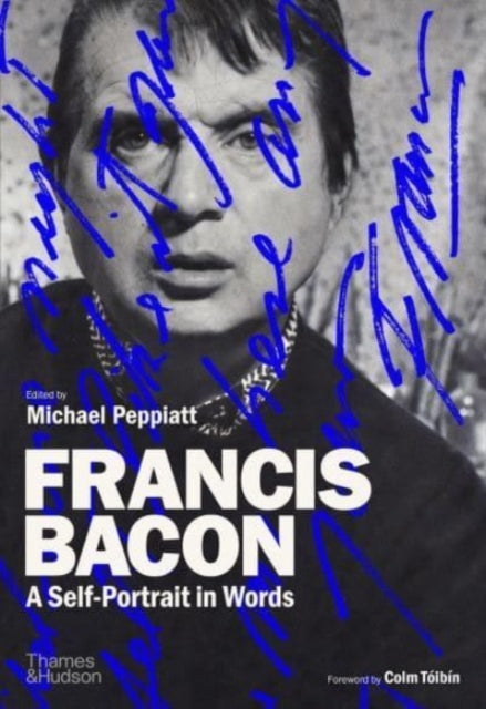 Francis Bacon A Self Portrait In Words