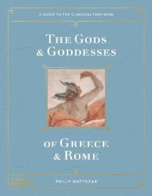 Gods & Goddesses Of Greece & Rome By Matyszak, Philip