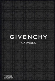 Givenchy Catwalk The Complete Collecti