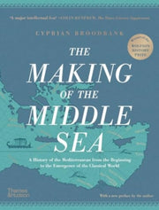 Making Of The Middle Sea By Broodbank, Cyprian