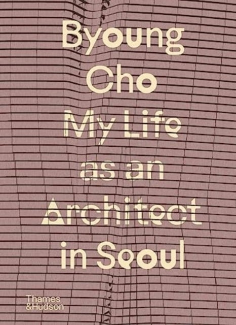 Byoung Cho My Life As An Architect In By <![cdata[]]>