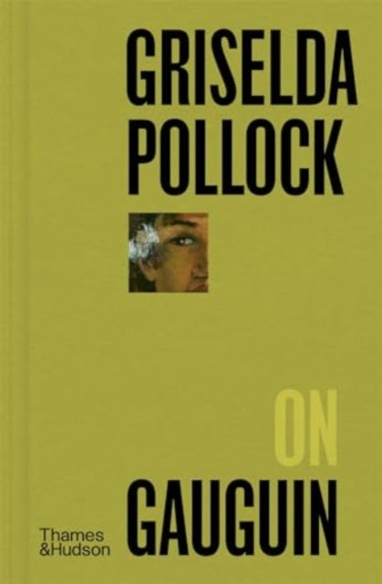 Griselda Pollock On Gauguin
