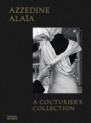 Azzedine Alaia A Couturiers Collection