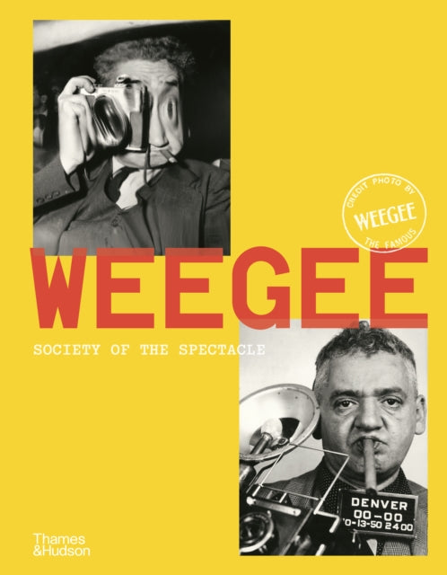 Weegee The Society Of The Spectacle