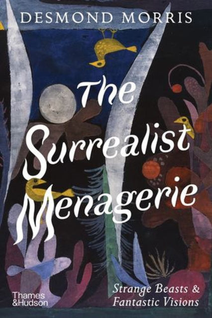 Surrealist Menagerie By Morris, Desmond