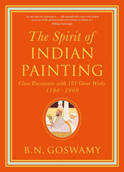Spirit Of Indian Painting By Goswamy, B N