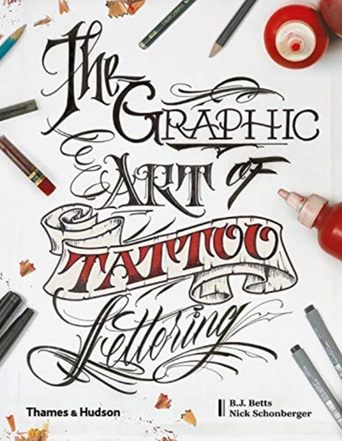 Graphic Art Of Tattoo Lettering By Betts, B J