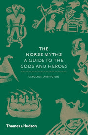 Norse Myths A Guide To The Gods & Heroes By Larrington, Carolyne