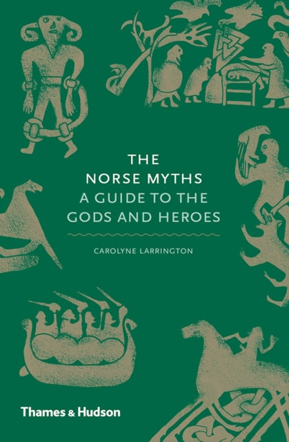 Norse Myths A Guide To The Gods & Heroes By Larrington, Carolyne