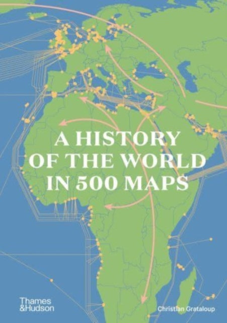 History Of The World In 500 Maps By Grataloup, Christian