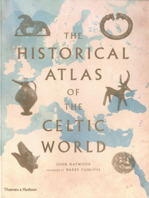 Historical Atlas Of The Celtic World