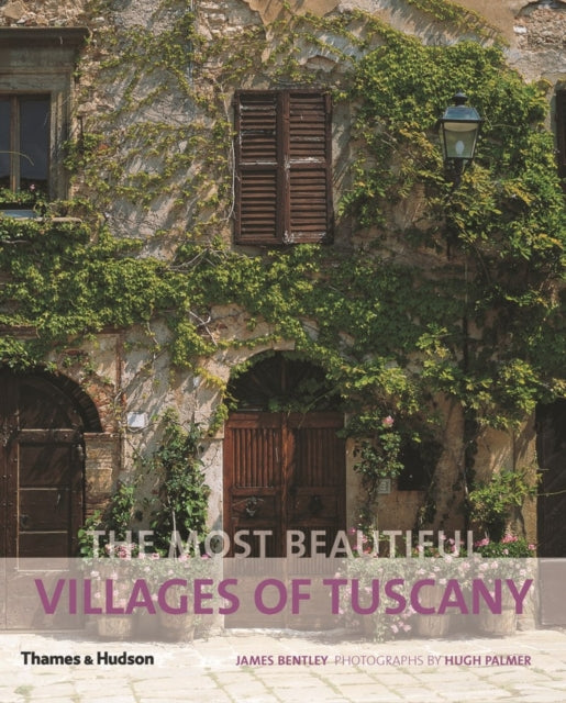 Most Beautiful Villages Of Tuscany By Bentley, James