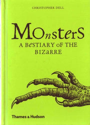 Monsters A Bestiary Of The Bizarre By Dell, Christopher