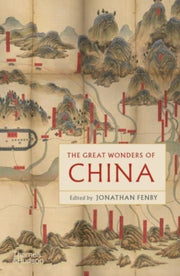 Seventy Wonders Of China By Fenby, Jonathan