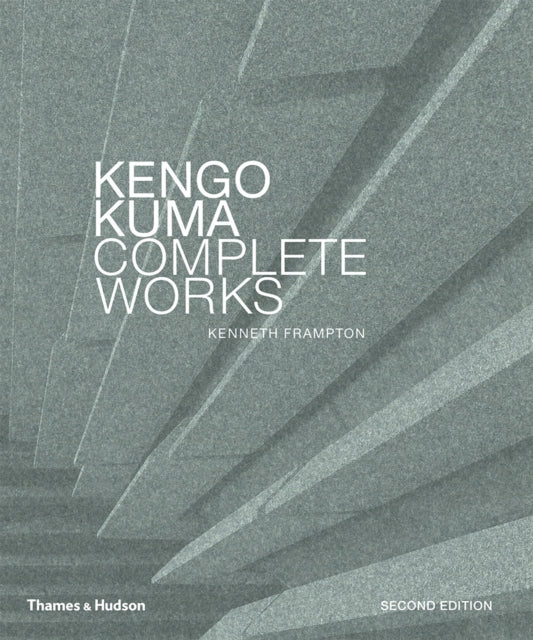 Kengo Kuma Complete Works By Kuma, Kengo