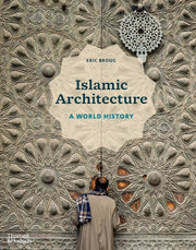 Islamic Architecture A World History