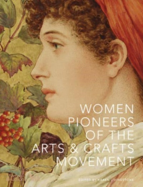 Women Pioneers Of The Arts & Crafts By Livingstone, K (ed)