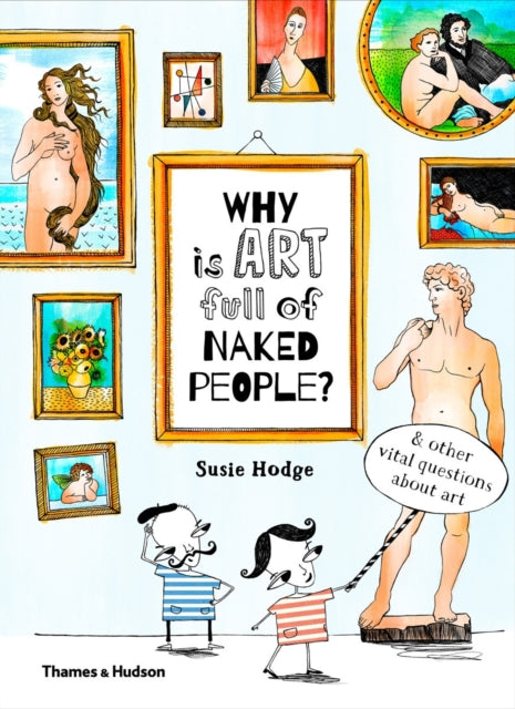 Why Is Art Full Of Naked People By Hodge, Susie