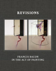 Revisions Francis Bacon And The Act Of By Harrison, Martin
