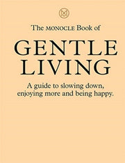 Monocle Manifesto For A Gentler Life