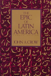 The Epic Of Latin America, Fourth Editio By Crow, John A.