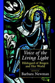 Voice Of The Living Light: Hildegard Of By Newman, Barbara