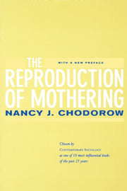 Reproduction Of Mothering By Chodorow, Nancy