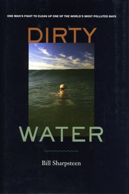 Dirty Water One Mans Fight To Clean Up