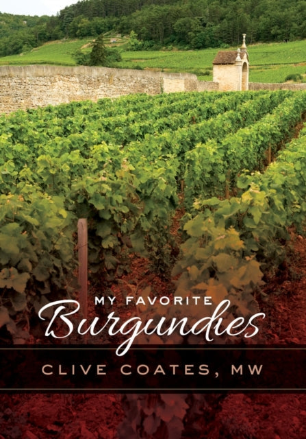 My Favorite Burgundies By Coates, Clive