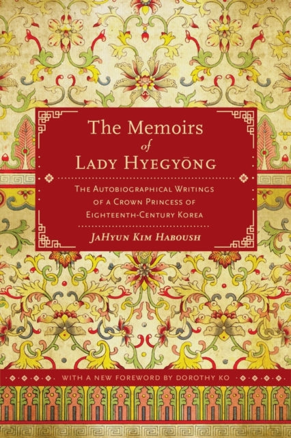 Memoirs Of Lady Hyegyong By Haboush, Jahyun Kim