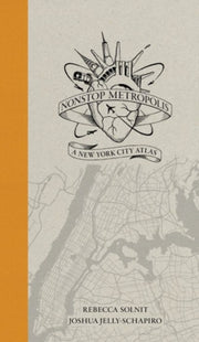 Nonstop Metropolis A New York City Atlas By Solnit, Rebecca