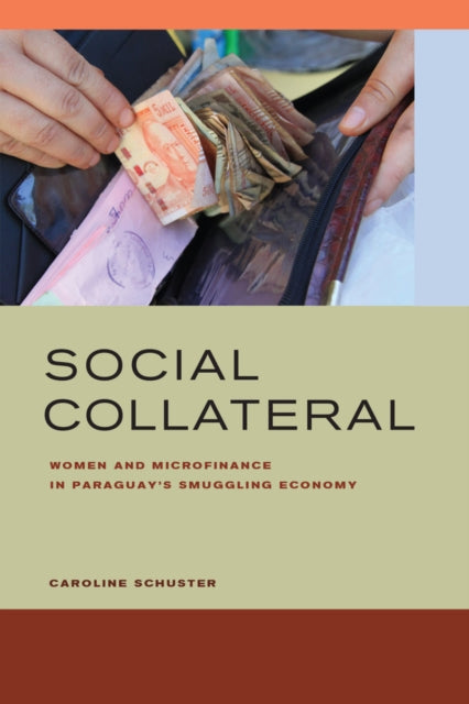 Social Collateral Women And Microfinanc By Schuster, Caroline