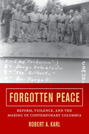 Forgotten Peace: Reform, Violence, And T By Karl, Robert A.